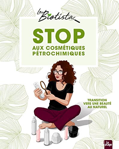 Stop aux cosmétiques pétrochimiques: En route vers une beauté au