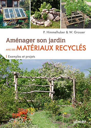 Aménager son jardin avec des matériaux recyclés - Exemples et